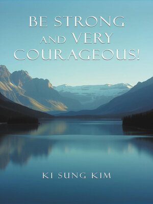 cover image of Be Strong and Very Courageous!